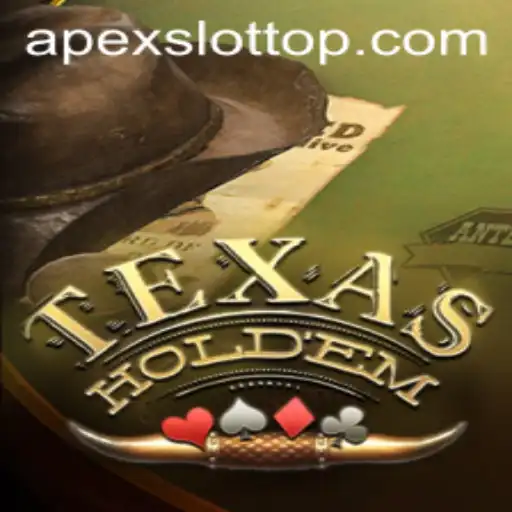 Exploring the Thrilling Worlds of Texas Hold'em and Apex Slot Games